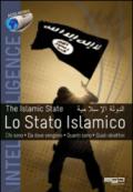 Lo Stato Islamico. Fotografia del fenomeno ISIS: chi sono, da dove vengono, gli obiettivi, fonti finanziarie