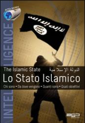Lo Stato Islamico. Fotografia del fenomeno ISIS: chi sono, da dove vengono, gli obiettivi, fonti finanziarie