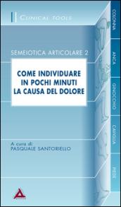 Come individuare in pochi minuti la causa del dolore semeiotica articolare: 2