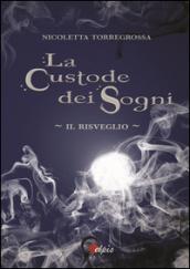 Il risveglio. La custode dei sogni