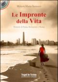 Le impronte della vita. Momenti di poesia, recitazione e musica. Con DVD