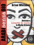 Arabi senza Dio: Ateismo e libertà di culto in Medio Oriente (Rivoluzionaria)