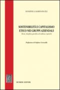 Sostenibilità e capitalismo etico nei gruppi aziendali. Teoria, disciplina giuridica ed evidenze empiriche