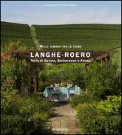 Langhe-Roero. Terre di Barolo, Barbaresco e Roero. Nelle dimore tra le vigne. Ediz. multilingue