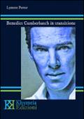 Benedict Cumberbatch in transizione. Una biografia non autorizzata delle performance