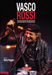 Un racconto fotografico. Vasco Rossi