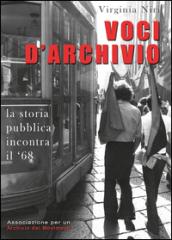 Voci d'archivio. La storia pubblica incontra il '68