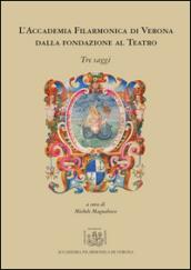 L'Accademia Filarmonica di Verona dalla fondazione al teatro