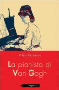 La pianista di Van Gogh