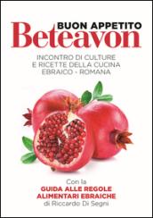 Beteavon-Buon appetito! Incontro di culture con ricette della cucina ebraico-romana. Ediz. multilingue