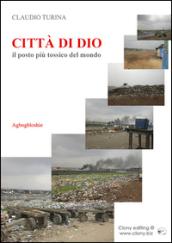 Città di Dio. Il posto più tossico del mondo