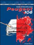 Peugeot 106. Guida all'identificazione. Ediz. illustrata