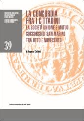 La concordia fra i cittadini. La Società Unione e Mutuo Soccorso di San Marino tra Otto e Novecento