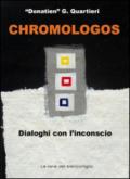 Chromologos. Dialoghi con l'inconscio. Ediz. illustrata