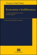 Economia e indifferenza. L'uomo contemporaneo di fronte ai soldi e alla religione