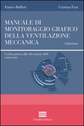 Manuale di monitoraggio grafico della ventilazione meccanica. Guida pratica alla rilevazione delle asincronie