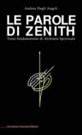 Le parole di Zenith. Testo fondamentale di alchimia spirituale