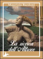 La ricerca dell'altrove