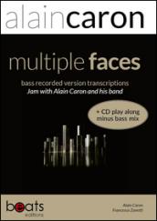 Multiple faces bass transcriptions. Jam with Alain Caron and his band. Con CD Audio