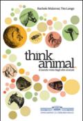 Think animal. Il mondo visto dagli altri animali