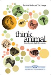 Think animal. Il mondo visto dagli altri animali