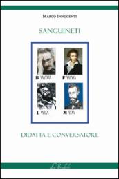 Sanguineti didatta e conversatore