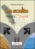 Le scelte tra mente e cuore