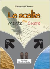 Le scelte tra mente e cuore