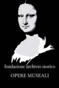 Fondazione archivio storico. Opere museali. Ediz. illustrata