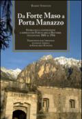 Da Forte Maso a Porta Manazzo. Storia sulla costruzione ed impiego dei forti e delle batterie italiani dal 1883 al 1916