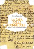 La casa delle donne sole... lungo la Piave, dove fiorisce il girasole