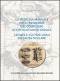 La medicina manuale nelle patologie del complesso occipito-atlanto-assiale. Cefalee e vizi posturali da causa oculare. Il concetto neuroanatomico Bourdiol-Bortolin