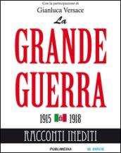 La grande guerra. Racconti inediti