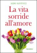 La vita sorride all'amore