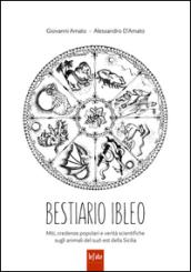 Bestiario ibleo. Miti, credenze popolari e verità scientifiche sugli animali del sud-est della Sicilia