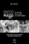 Ventisei maggio. La mia vita tra le poesie di Luciano Ligabue