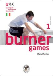 Burner games. Piccoli giochi per un grande divertimento