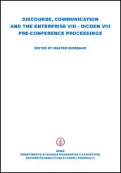 Discourse, comunication and the enterprise VIII. Dicoen 8° pre-conference proceedings