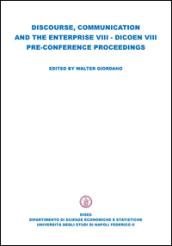 Discourse, comunication and the enterprise VIII. Dicoen 8° pre-conference proceedings