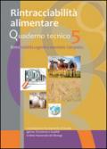 Rintracciabilità alimentare. Rintracciabilità cogente e volotaria. Casi pratici. Quaderno tecnico. 5.