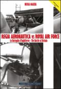 Regia Aeronautica vs Royal Air Force. La battaglia d'Inghilterra. Quei cieli amari d'Inghilterra