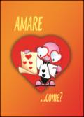 Amare... Come?