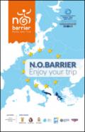 N.O. Barrier. Enjoy your trip. Ediz. italiana, inglese e tedesca