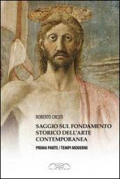 Saggio sul fondamento storico dell'arte contemporanea. Parte prima: tempi moderni