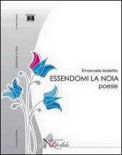 Essendomi la noia