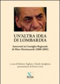 Un'altra idea di Lombardia. Interventi in Consiglio Regionale di Mino Martinazzoli (2000-2005)