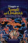 Viaggio nei templi dell'umanità. La straordinaria opera sotterranea dedidicata alla spiritualità, all'armonia e alla bellezza