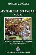 Avifauna d'Italia. Osservare, riconoscere e catalogare gli uccelli in natura. Ediz. illustrata. Vol. 2