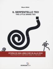 Il serpentello Teo. Storia di una linea che va allo zoo. Ediz. italiana e inglese