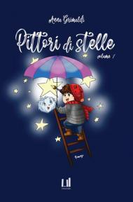 Pittori di stelle. Vol. 1